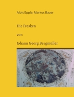 Die Fresken von Johann Georg Bergmüller (German Edition) 3695705876 Book Cover
