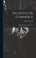 Des Effets De Commerce: Étude De Législation Comparée 1020701293 Book Cover