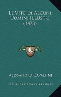 Le Vite Di Alcuni Uomini Illustri (1873) 1274668751 Book Cover