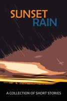 Sunset Rain: A Collection of Short Stories 0997035641 Book Cover