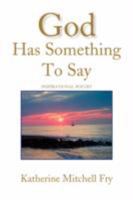 God Has Something To Say 1436345960 Book Cover