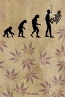 Notebook: Stoner Evolution Cannabis Reggae Geschenk für den Kiffer Geburtstag Rasta Weihnachten Weed Grower und Tagebuch Chiller Heft Cbd Öl Memo Hanf ... I Größe 6 x 9 I Liniert I 120 Seiten 1691637645 Book Cover
