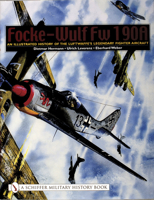 Focke-Wulf FW 190a: An Illustrated History of the Luftwaffes Legendary Fighter Aircraft 076431940X Book Cover