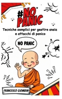 #NoPanic: Tecniche semplici per gestire ansia e attacchi di panico (una guida pratica per adolescenti e giovani adulti) (Il Cammino verso il Benessere) (Italian Edition) B0F9XYYG1T Book Cover