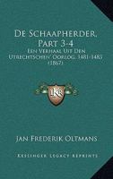 de Schaapherder, Part 3-4: Een Verhaal Uit Den Utrechtschen' Oorlog, 1481-1483 (1867) 1168160723 Book Cover