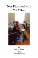 Not Finished with Me Yet.... 1490785418 Book Cover