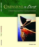 Companions in Christ: Participant's Book, A Small-Group Experience in Spiritual Formation (Companions in Christ) 0835809145 Book Cover