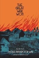 The Great War Won: ...Should Prepare for War 099057637X Book Cover