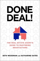 Done Deal!: The Real Estate Agent's Guide to Mastering Negotiations 163763188X Book Cover