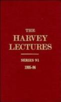 The Harvey Lectures Series 91: Delivered Under the Auspices of the Harvey Society of New York 1995-1996 (Harvey Lectures) 0471178853 Book Cover