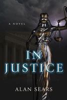 In Justice: A Novel 1606150138 Book Cover