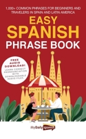 Easy Spanish Phrase Book: 1,000+ Common Phrases for Beginners and Travelers in Spain and Latin America B09YNFRP5M Book Cover