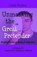 Unmasking the Great Pretender 1935765175 Book Cover
