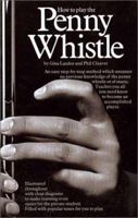 How to Play the Penny Whistle (Penny & Tin Whistle) 086001780X Book Cover