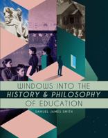 Windows into the History and Philosophy of Education 1792424639 Book Cover