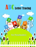 ABC Letter Tracing - For Preschoolers: Alphabet Handwriting Practice B08FNK8W2H Book Cover