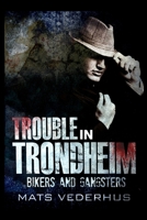 Trouble In Trondheim: Large Print Edition 486750503X Book Cover