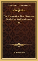 Die Aberration Der Fixsterne Nach Der Wellentheorie (1867) 1168325714 Book Cover
