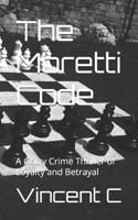 The Moretti Code: A Gritty Crime Thriller of Loyalty and Betrayal B0GJS32S4P Book Cover