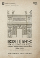 Designed to Impress: With an edition of Madrid MS 2908 (World History) 1648896227 Book Cover