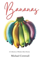 Bananas: A Collection of Modern Short Stories 1536961043 Book Cover