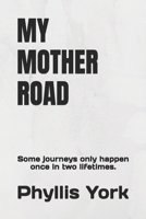 My Mother Road: Route 66 Edition B083XTGHBM Book Cover