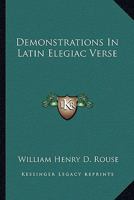 Demonstrations In Latin Elegiac Verse 1432666037 Book Cover