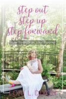 Step Out, Step Up, Step Forward: How to Walk in Your Purpose 1948235595 Book Cover