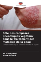 Rôle des composés phénoliques végétaux dans le traitement des maladies de la peau 6206884325 Book Cover