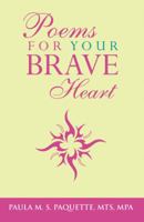 Poems for Your Brave Heart 1973603187 Book Cover