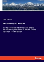 Haeckel:The History of Creation 3348099846 Book Cover