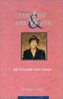 Through the Fire & Through the Water: My Triumph over Cancer 1883798337 Book Cover