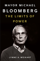 Mayor Michael Bloomberg: The Limits of Power 1501756370 Book Cover