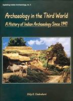 Archaeology in the Third World (Updating Indian Archaeology) 8124602174 Book Cover