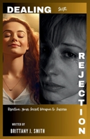 Dealing with Rejection: Rejection: Your Secret Weapon to Success B0CP1HN4DS Book Cover