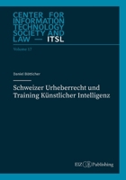 Schweizer Urheberrecht und Training Künstlicher Intelligenz (German Edition) 3039940988 Book Cover