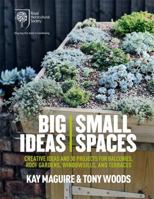 RHS Big Ideas, Small Spaces: Creative ideas and 30 projects for balconies, roof gardens, windowsills and terraces 1770858695 Book Cover