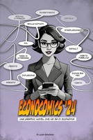 Econocomics24: Una graphic novel che ne sa di economia (Italian Edition) B0D9FGLZMJ Book Cover