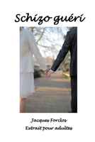 Schizo gu�ri: Extrait pour adultes 1678857688 Book Cover