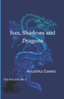 Sun, Shadows and Dragons (The Mythical Protectors Series) B0CJSXLMYJ Book Cover