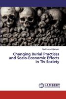 Changing Burial Practices and Socio-Economic Effects in Tiv Society 6200081794 Book Cover