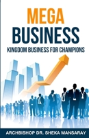 Mega Business: Kingdom Business for Champions B08SJ1H74W Book Cover