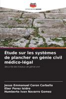 Étude sur les systèmes de plancher en génie civil médico-légal (French Edition) 6208990564 Book Cover