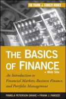 The Basics of Finance: An Introduction to Financial Markets, Business Finance, and Portfolio Management 0470609710 Book Cover