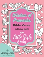 Wisdom of Proverbs Bible Verse Coloring Book for Little Girls & Teens: 40 Unique Coloring Pages & Scriptures with Spiritual Lessons Kids Should Know for Everyday Life B08Y49YB3Y Book Cover