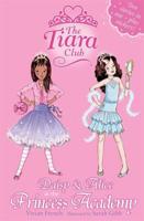 Daisy and Alice at the Princess Academy (The Tiara Club) 1408305836 Book Cover