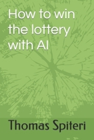 How to win the lottery with AI B0BRYZTGSH Book Cover