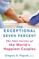 The Exceptional Seven Percent: The Nine Secrets of the Worlds Happiest Couples 0806523581 Book Cover