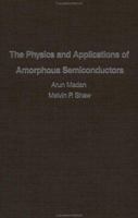 The Physics and Applications of Amorphous Semiconductors 0124649602 Book Cover