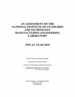 An Assessment of the National Institute of Standards and Technology Manufacturing Engineering Laboratory: Fiscal Year 2010 0309161614 Book Cover